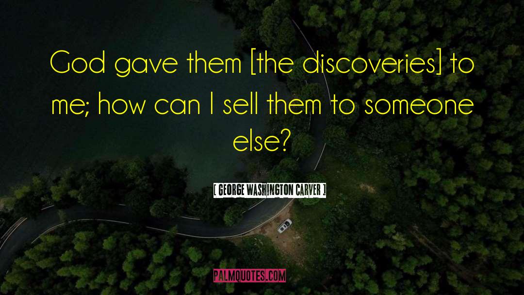Sell Me Out quotes by George Washington Carver