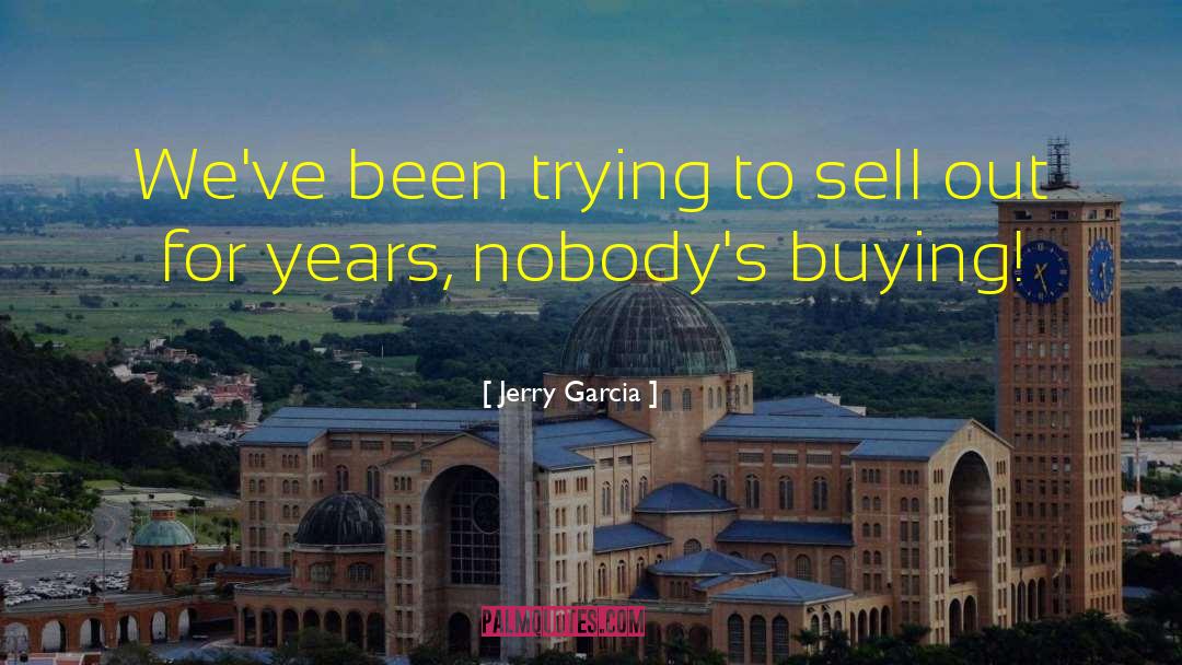 Sell Out quotes by Jerry Garcia