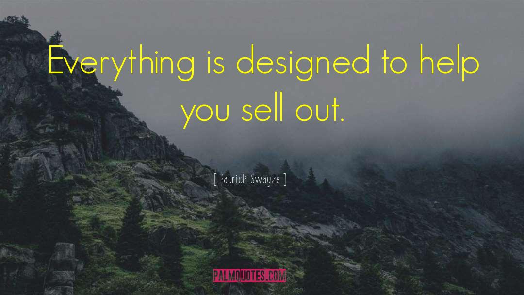 Sell Out quotes by Patrick Swayze