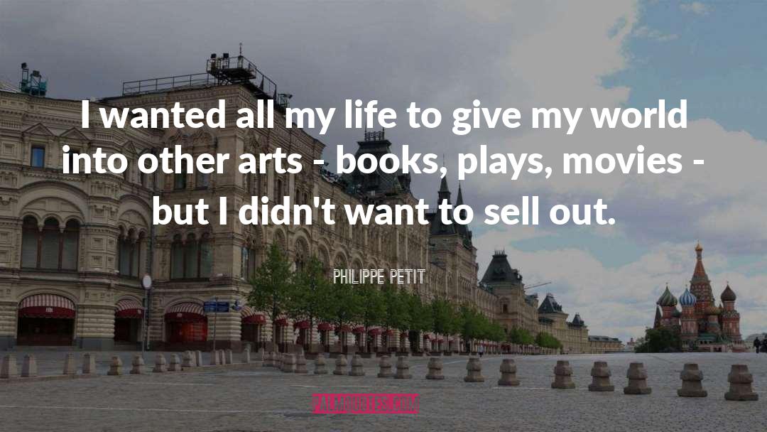Sell Out quotes by Philippe Petit