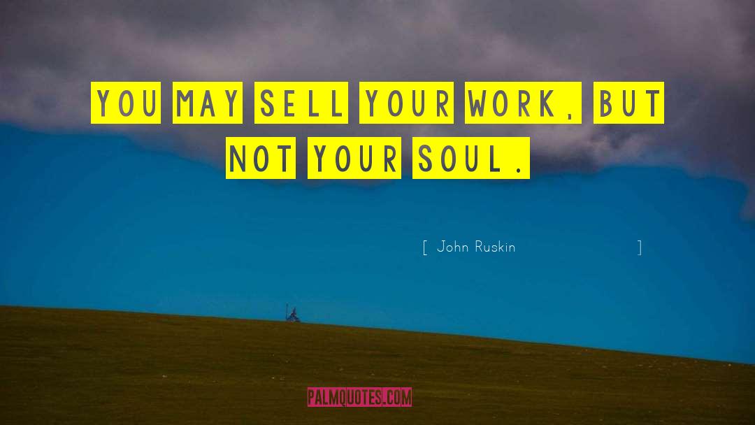 Sell Your quotes by John Ruskin