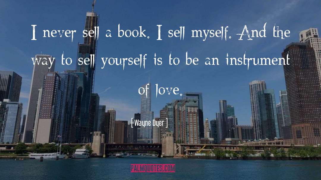 Sell Yourself quotes by Wayne Dyer