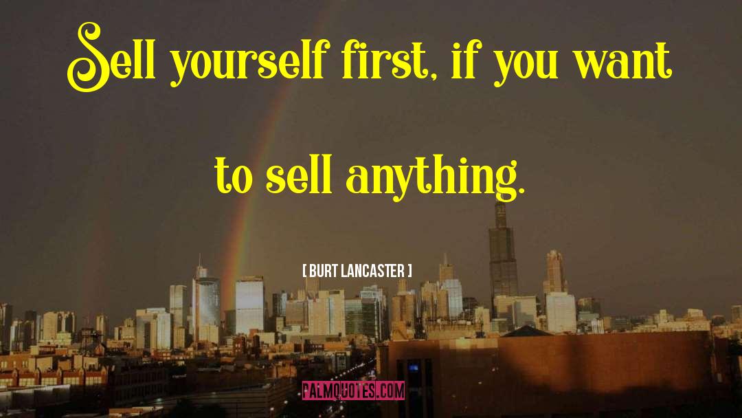 Sell Yourself quotes by Burt Lancaster