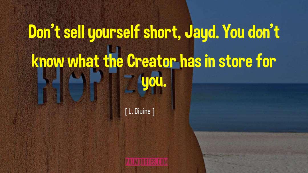 Sell Yourself quotes by L. Divine