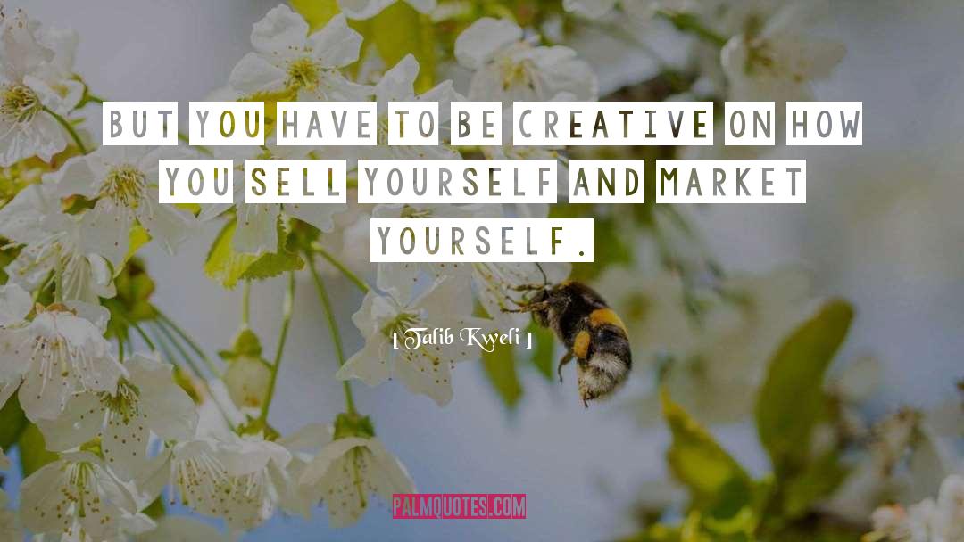Sell Yourself quotes by Talib Kweli
