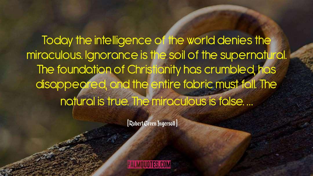 Selleccas Intelligence quotes by Robert Green Ingersoll