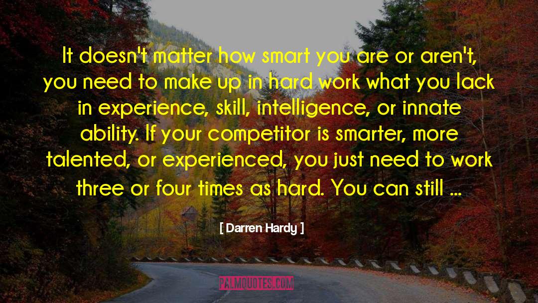 Selleccas Intelligence quotes by Darren Hardy