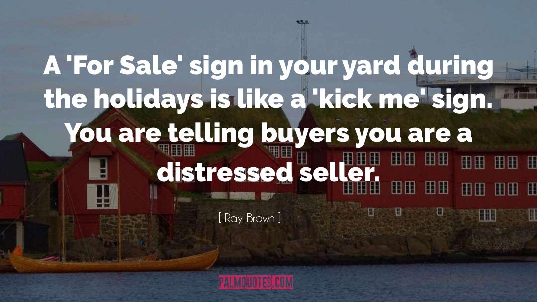 Seller quotes by Ray Brown