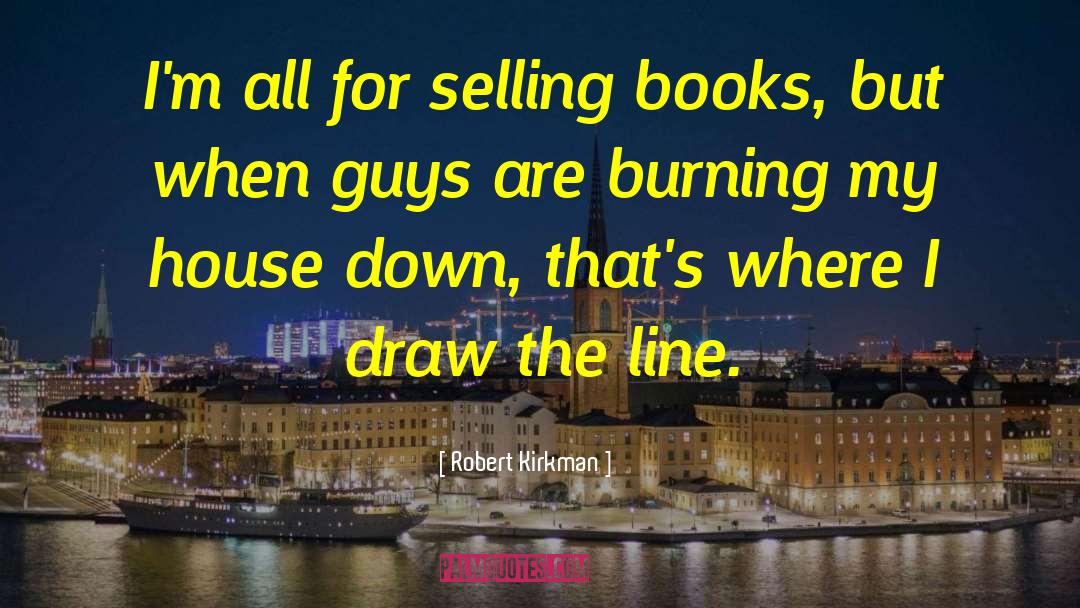 Selling Books quotes by Robert Kirkman