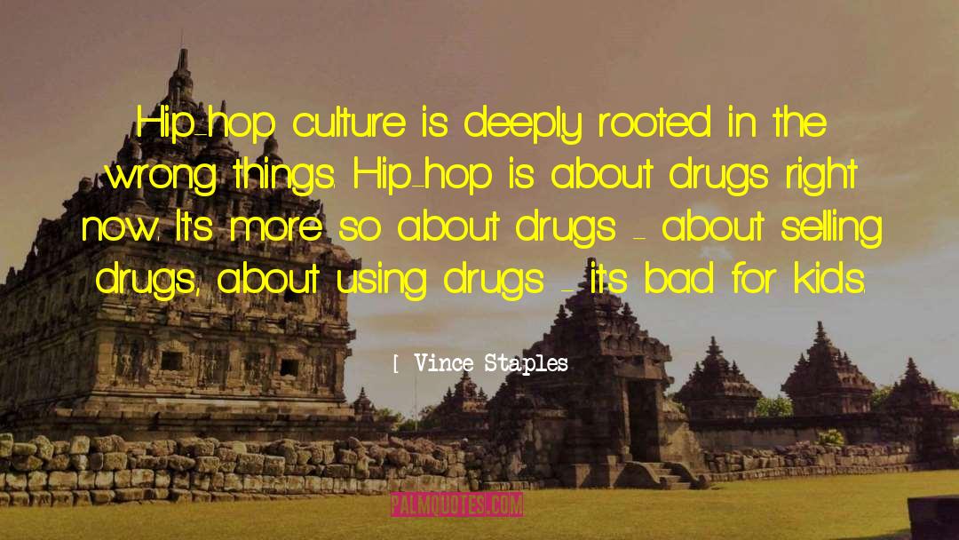 Selling Drugs quotes by Vince Staples
