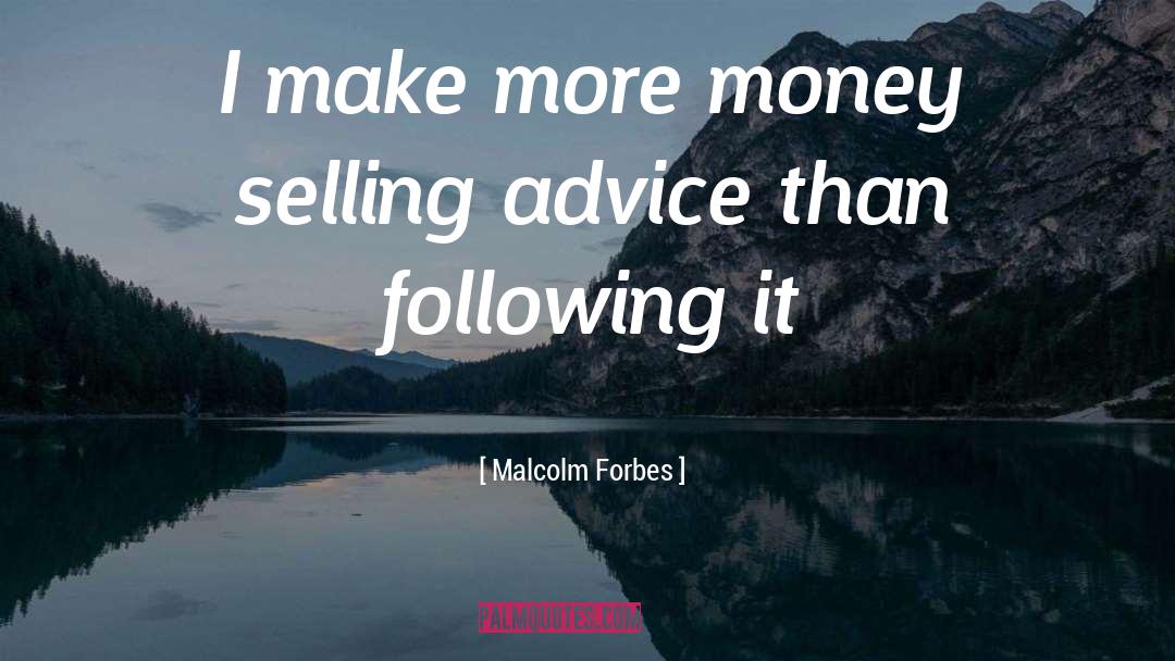 Selling More quotes by Malcolm Forbes