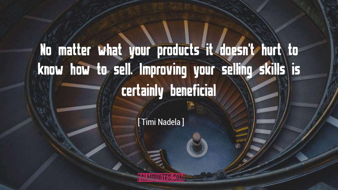 Selling Skills quotes by Timi Nadela