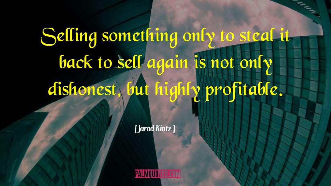 Selling Something quotes by Jarod Kintz