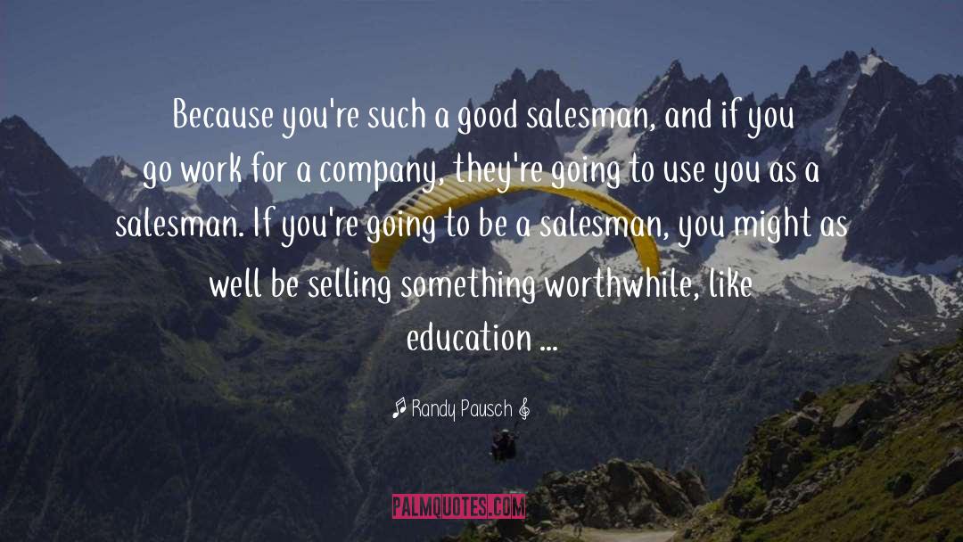 Selling Something quotes by Randy Pausch