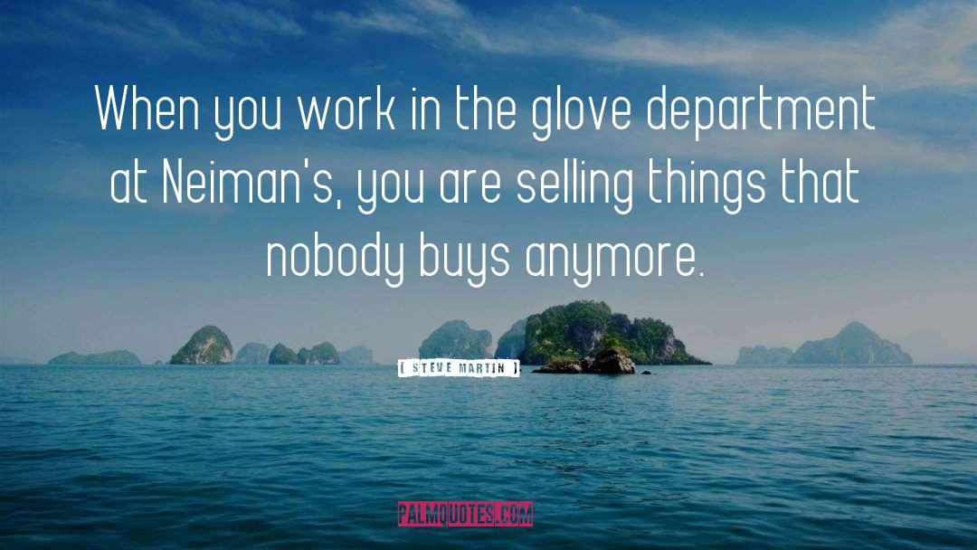Selling Things quotes by Steve Martin