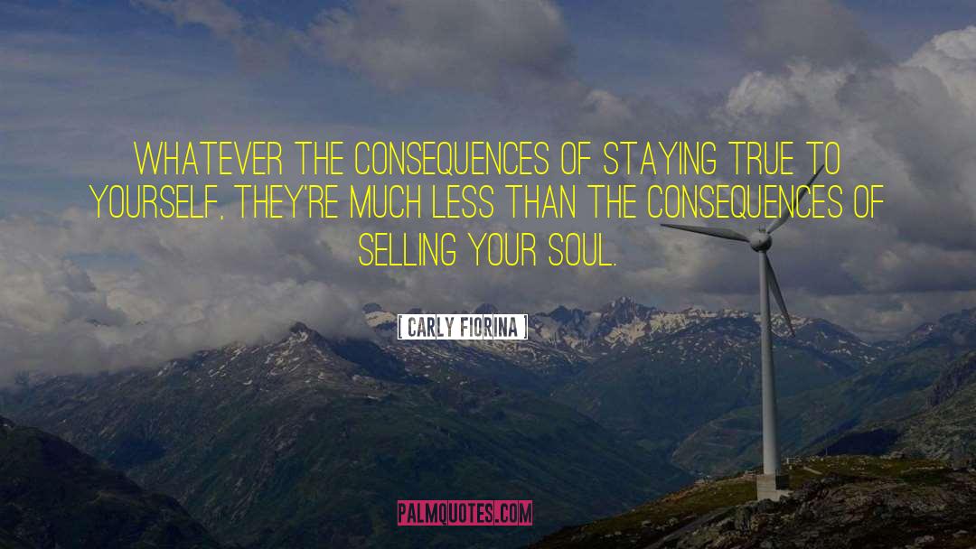 Selling Your Soul quotes by Carly Fiorina