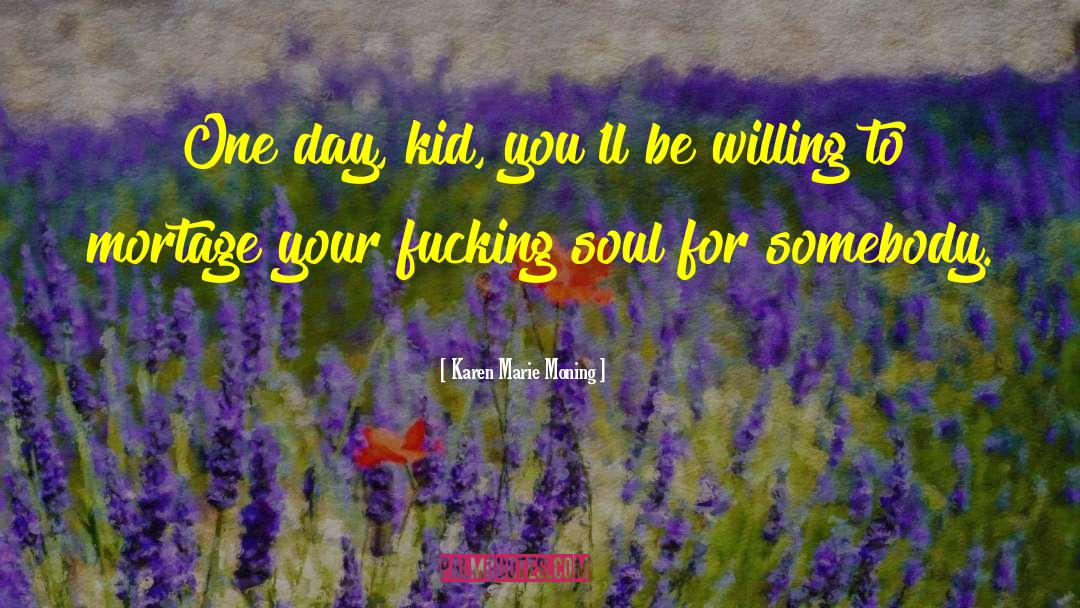 Selling Your Soul quotes by Karen Marie Moning
