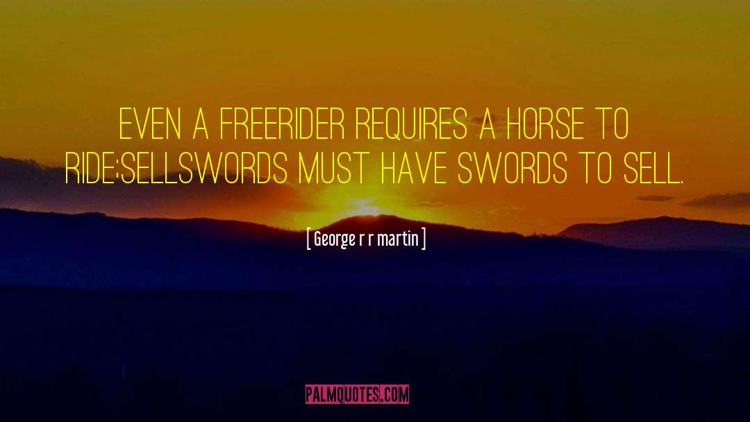 Sellswords quotes by George R R Martin