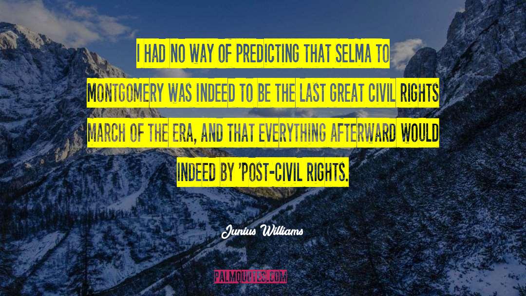Selma To Montgomery quotes by Junius Williams