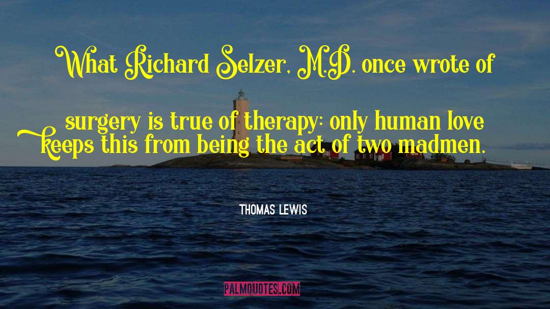 Selzer quotes by Thomas Lewis