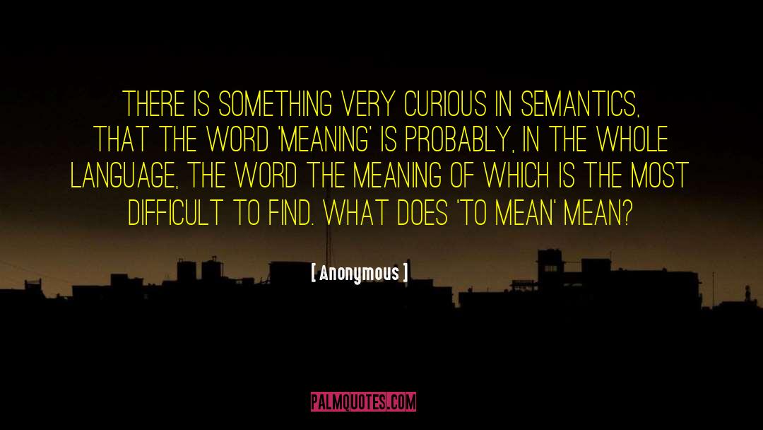 Semantics quotes by Anonymous