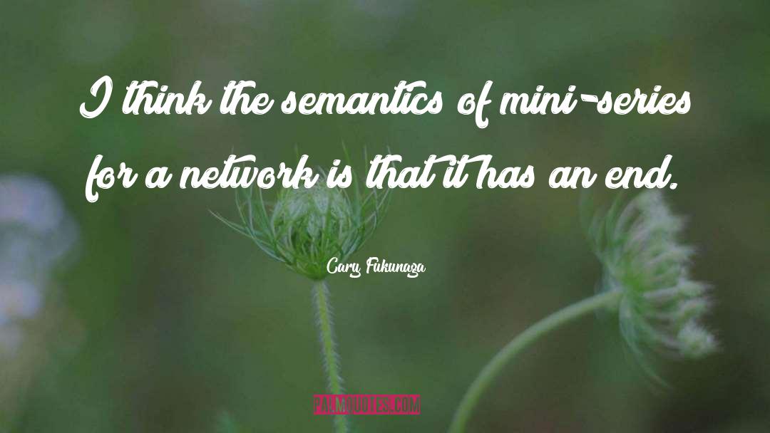 Semantics quotes by Cary Fukunaga