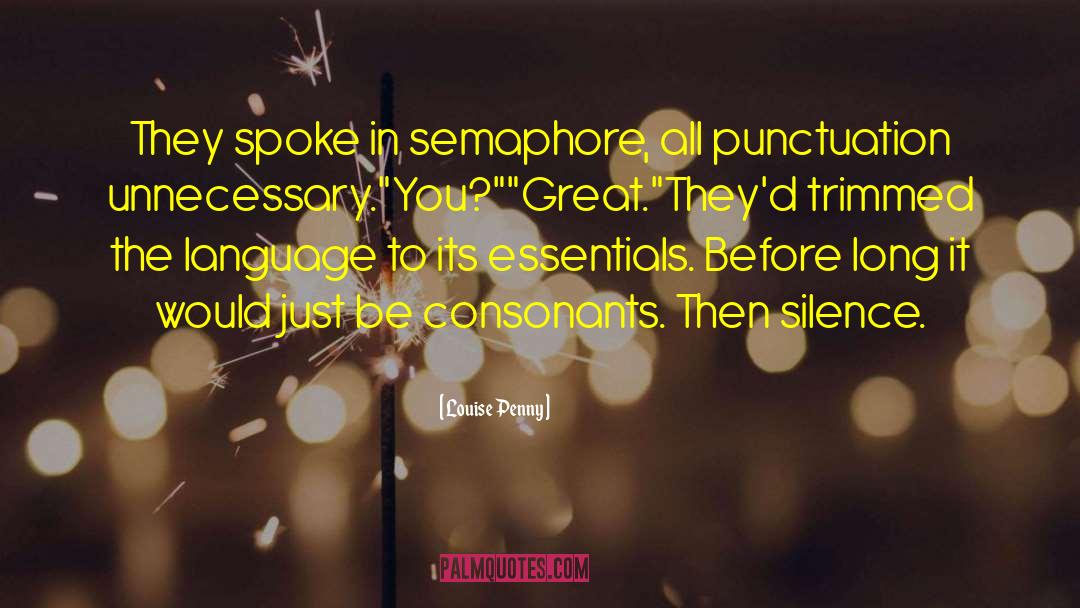 Semaphore quotes by Louise Penny