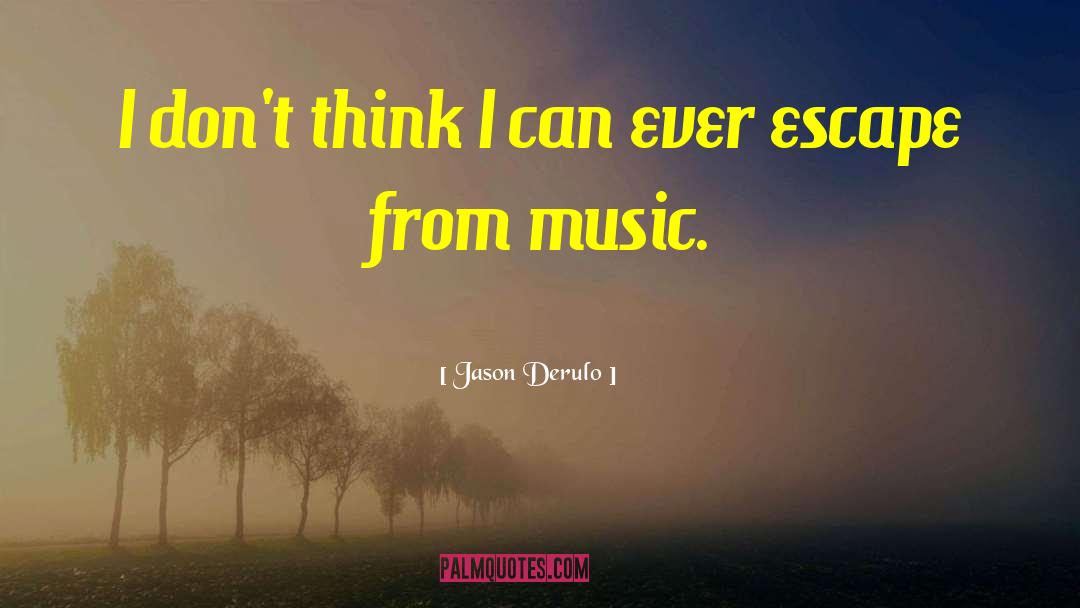 Sembari Music Escape quotes by Jason Derulo