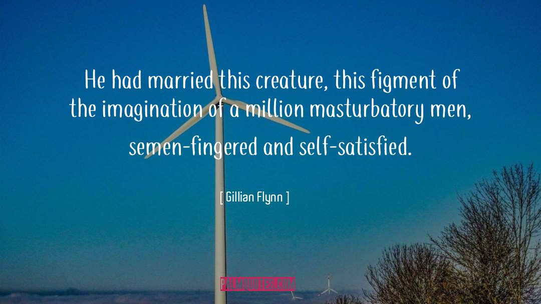 Semen quotes by Gillian Flynn