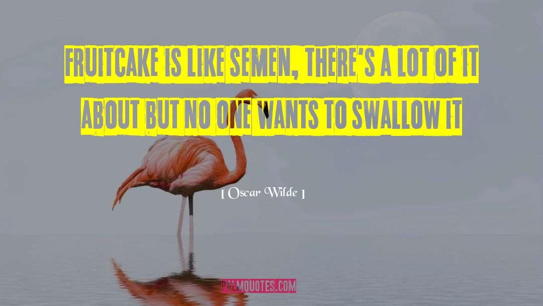 Semen quotes by Oscar Wilde