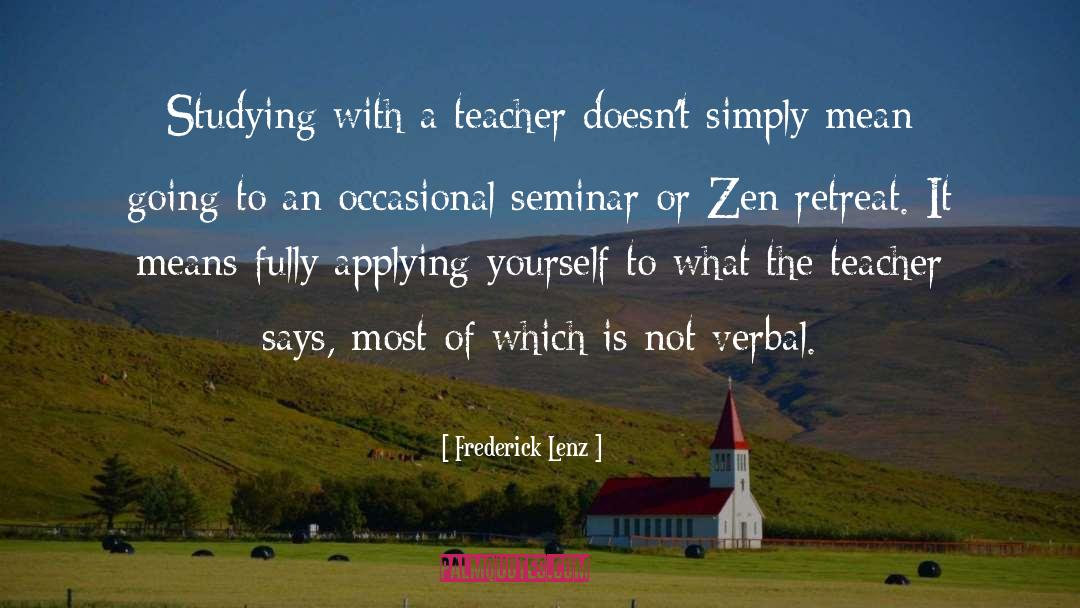 Seminar quotes by Frederick Lenz