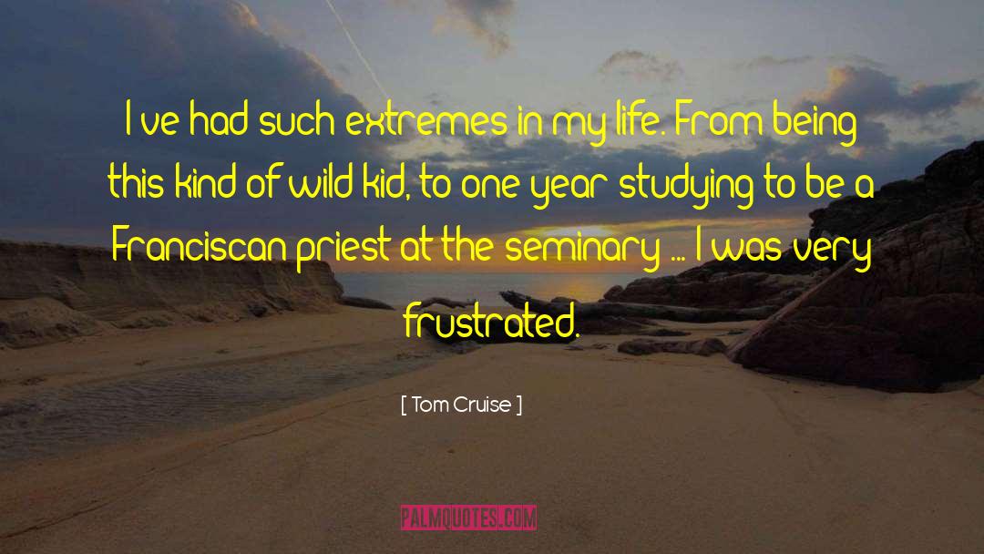 Seminary quotes by Tom Cruise
