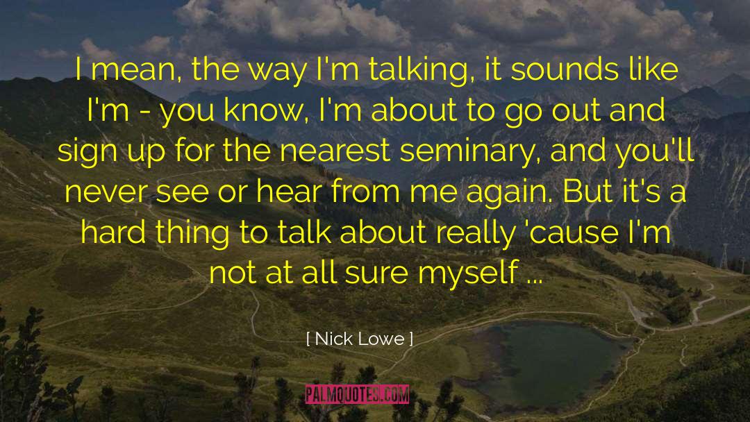 Seminary quotes by Nick Lowe