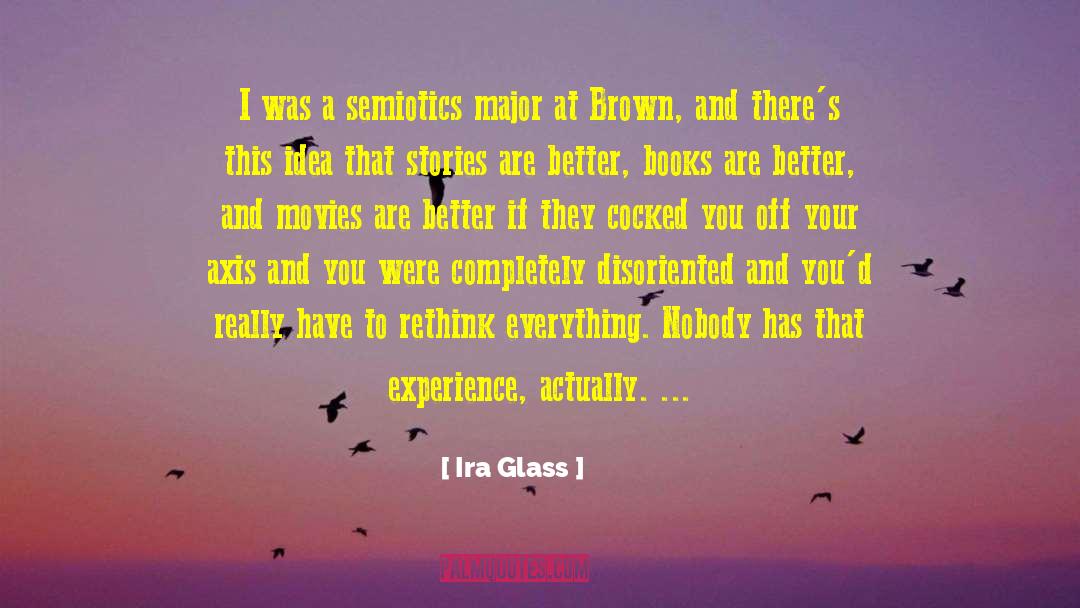 Semiotics quotes by Ira Glass