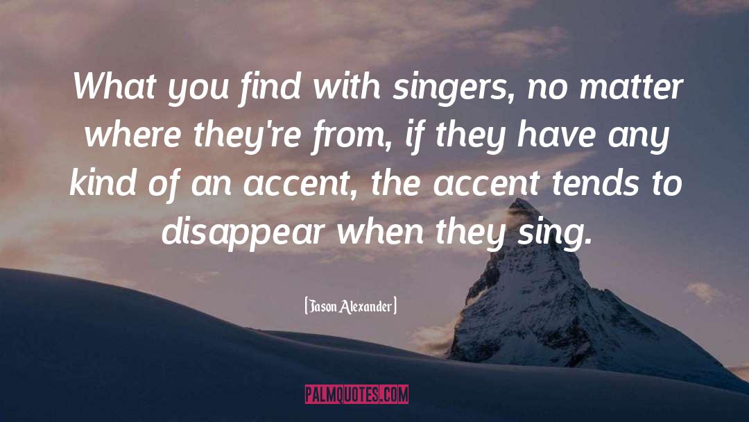 Semonski Singers quotes by Jason Alexander
