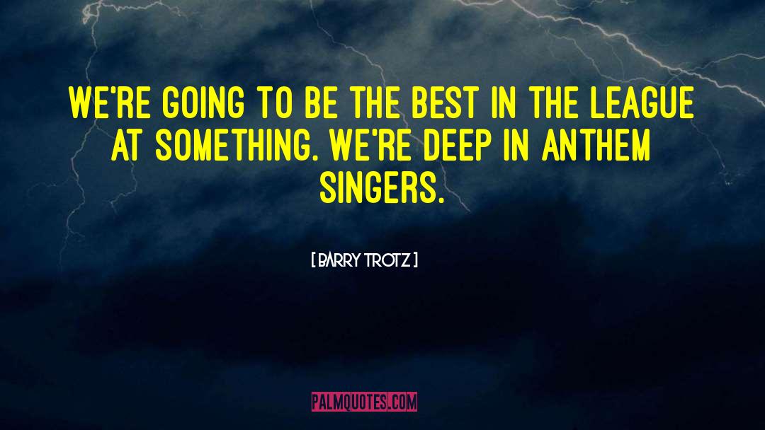 Semonski Singers quotes by Barry Trotz
