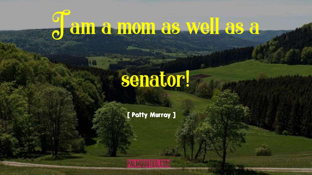 Senator quotes by Patty Murray