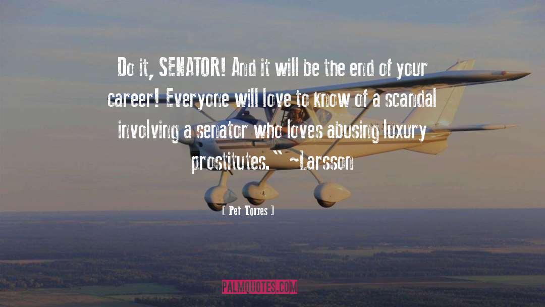 Senator quotes by Pet Torres