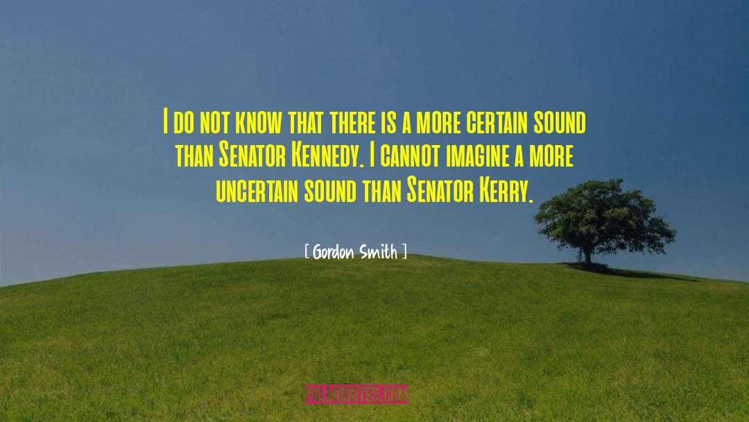 Senator quotes by Gordon Smith