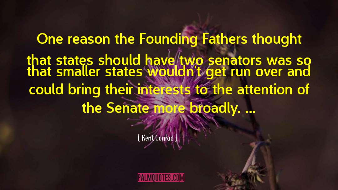 Senators quotes by Kent Conrad