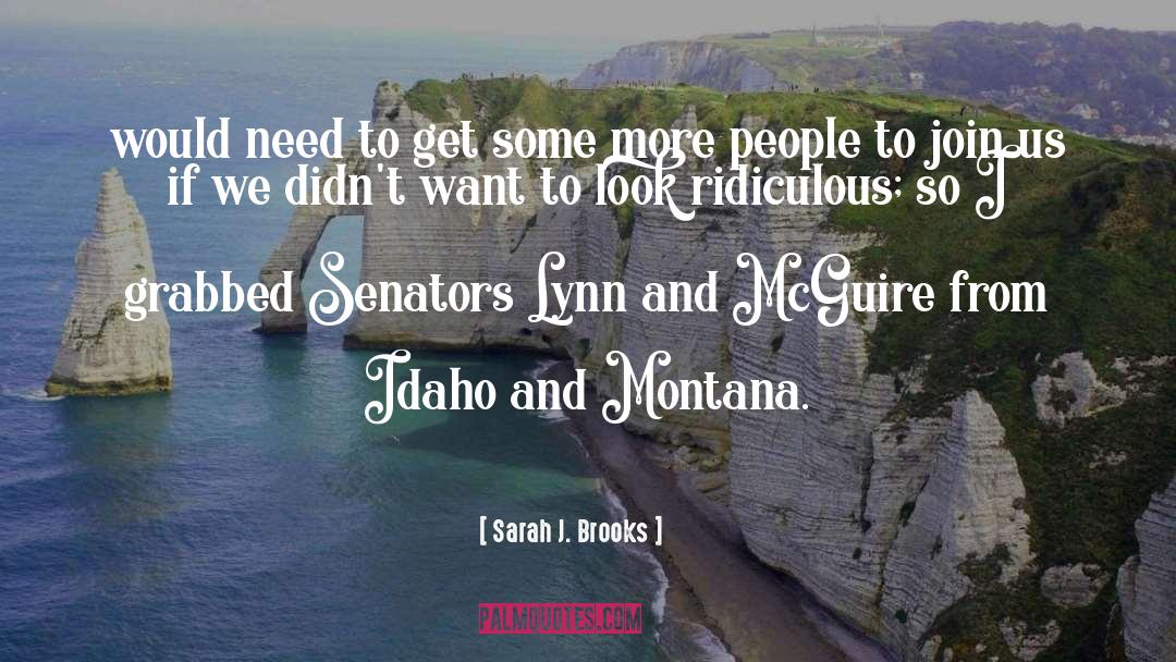 Senators quotes by Sarah J. Brooks