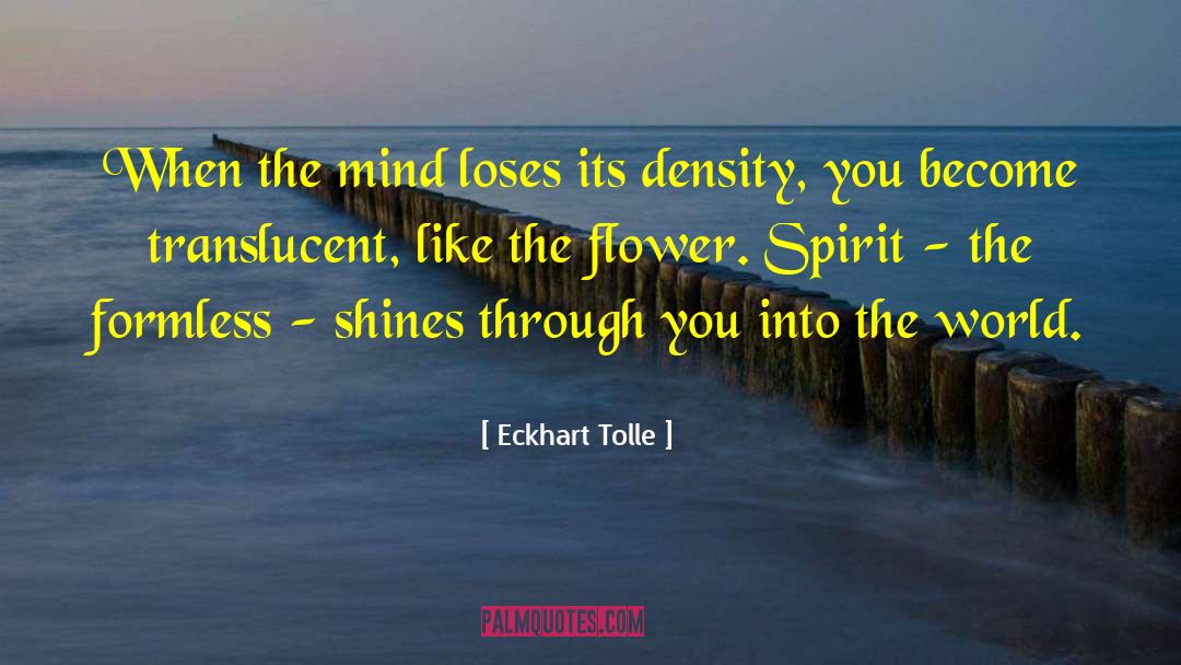 Send Flower quotes by Eckhart Tolle