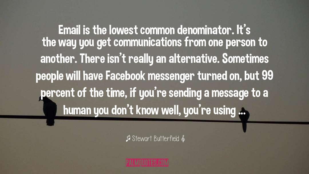 Sending A Message quotes by Stewart Butterfield
