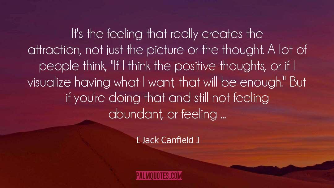 Sending Positive Thoughts quotes by Jack Canfield