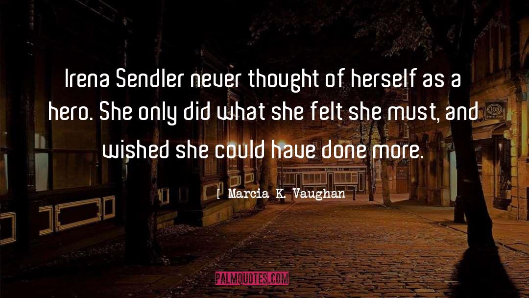 Sendler quotes by Marcia K. Vaughan