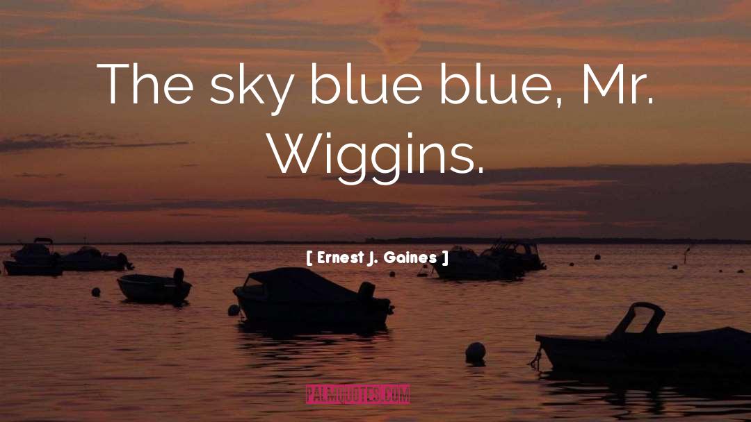 Senette Wiggins quotes by Ernest J. Gaines