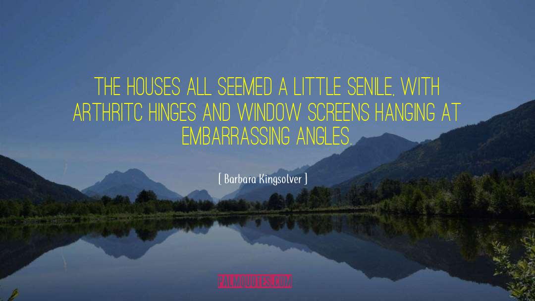 Senile quotes by Barbara Kingsolver