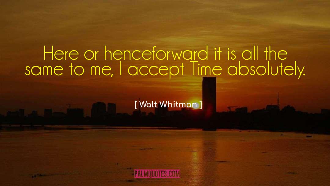 Senior Management quotes by Walt Whitman
