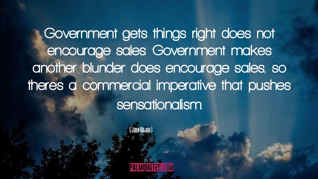 Sensationalism quotes by John Major