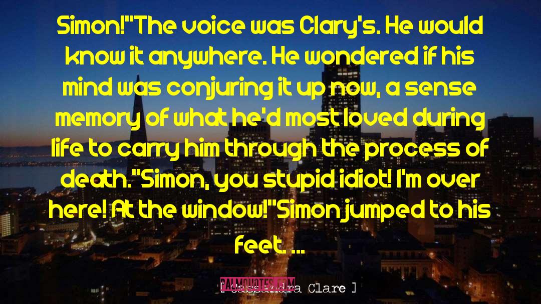 Sense Memory quotes by Cassandra Clare